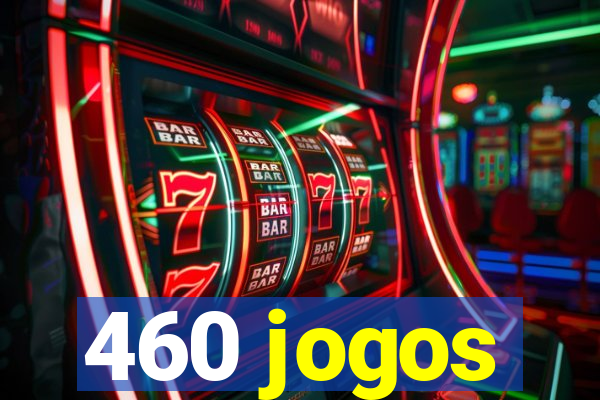 460 jogos